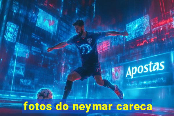 fotos do neymar careca